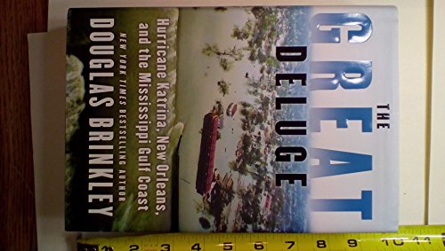 cover image The Great Deluge: Hurricane Katrina, New Orleans, and the Mississippi Gulf Coast