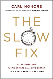 The Slow Fix: Solve Problems