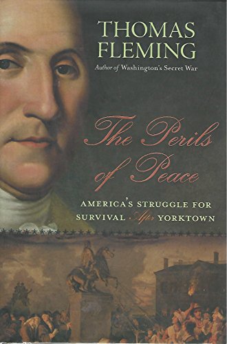 cover image The Perils of Peace: America's Struggle for Survival After Yorktown