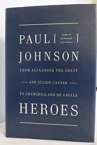 cover image Heroes: From Alexander the Great and Julius Caesar to Churchill and de Gaulle