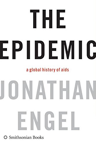 cover image The Epidemic: A Global History of AIDS