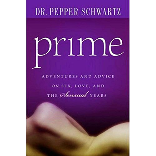 cover image Prime: Adventures and Advice on Sex, Love, and the Sensual Years
