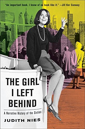 cover image The Girl I Left Behind: A Narrative History of the Sixties