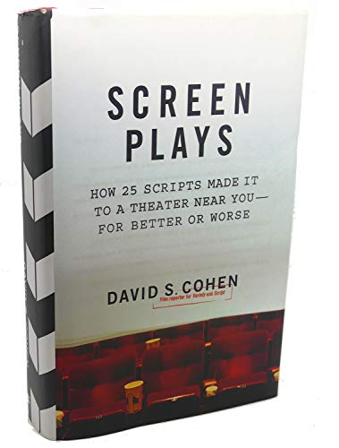 cover image Screen Plays: How 25 Scripts Made It to a Theater Near You--For Better or Worse