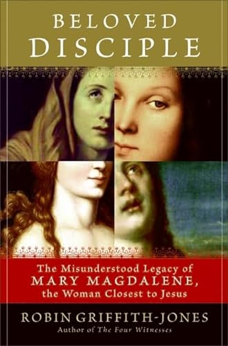 cover image Beloved Disciple: The Misunderstood Legacy of Mary Magdalene, the Woman Closest to Jesus