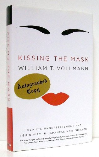 cover image Kissing the Mask: Beauty, Understatement, and Femininity in Japanese Noh Theater