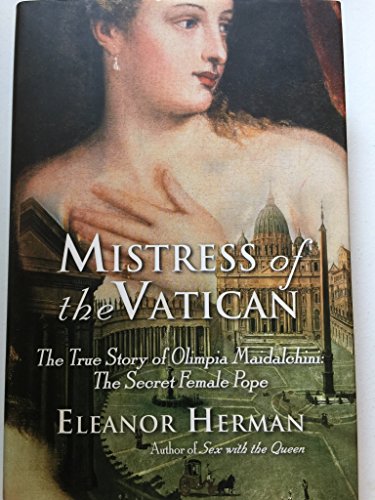 cover image Mistress of the Vatican: The True Story of Olimpia Maidalchini: The Secret Female Pope