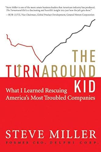 cover image The Turnaround Kid: What I Learned Rescuing America's Most Troubled Companies