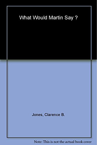 cover image What Would Martin Say?