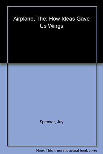 cover image The Airplane: How Ideas Gave Us Wings