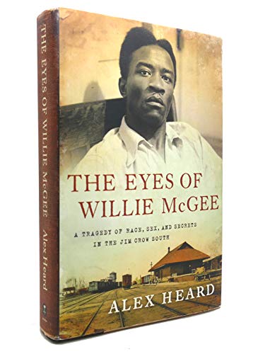 cover image The Eyes of Willie McGee: A Tragedy of Race, Sex, and Secrets in the Jim Crow South