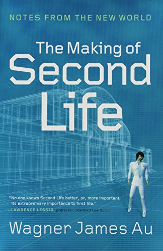 cover image The Making of Second Life: Notes from the New World