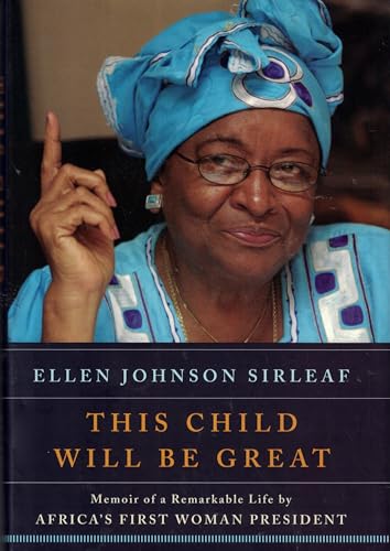 cover image This Child Will Be Great: Memoir of a Remarkable Life by Africa's First Woman President