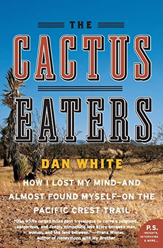 cover image The Cactus Eaters: How I Lost My Mind—and Almost Found Myself—on the Pacific Coast Trail