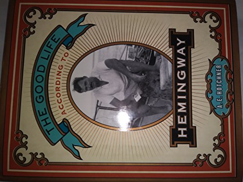 cover image The Good Life According to Hemingway