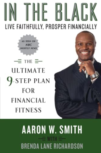 cover image In the Black: Live Faithfully, Prosper Financially: The Ultimate 9-Step Plan for Financial Fitness