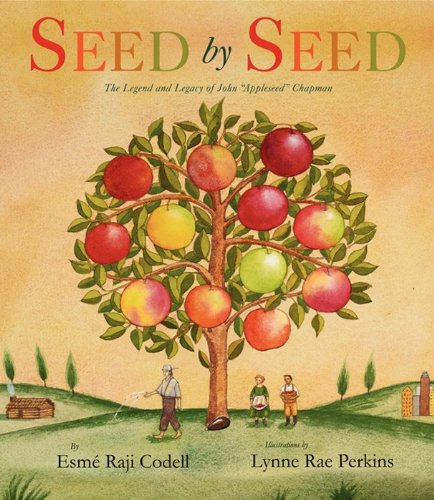 cover image Seed by Seed: The Legend and Legacy of John "Appleseed" Chapman