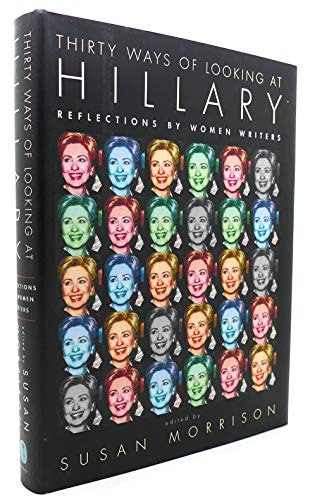 cover image Thirty Ways of Looking at Hillary: Reflections by Women Writers