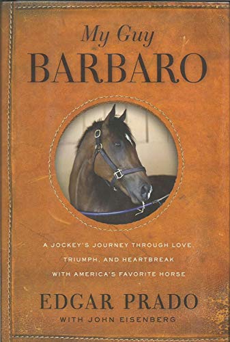 cover image My Guy Barbaro: A Jockey's Journey Through Love, Triumph, and Heartbreak with America's Favorite Horse