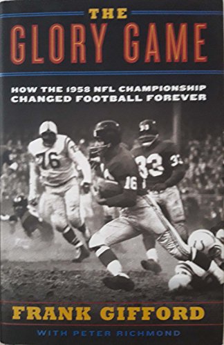 cover image The Glory Game: How the 1958 NFL Championship Changed Football Forever