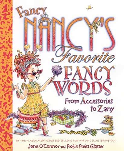 cover image Fancy Nancy's Favorite Fancy Words: From Accessories to Zany