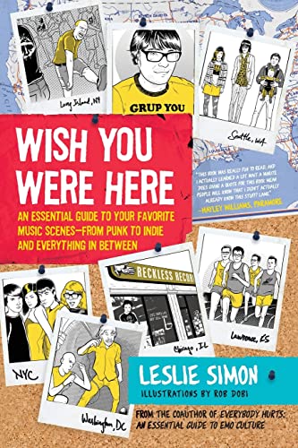 cover image Wish You Were Here: An Essential Guide to Your Favorite Music Scenes—from Punk to Indie and Everything in Between