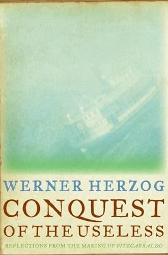cover image Conquest of the Useless: Reflections from the Making of Fitzcarraldo
