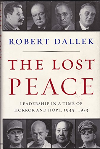 cover image The Lost Peace: Leadership in a Time of Horror and Hope: 1945–1953 