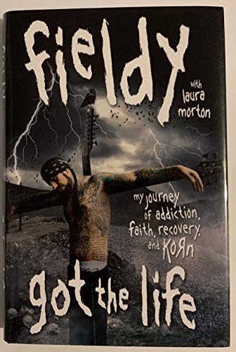 cover image Got the Life: My Journey of Addiction, Faith, Recovery, and Korn