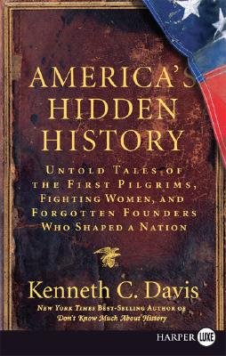 cover image America's Hidden History: Untold Tales of the First Pilgrims, Fighting Women, and Forgotten Founders Who Shaped a Nation