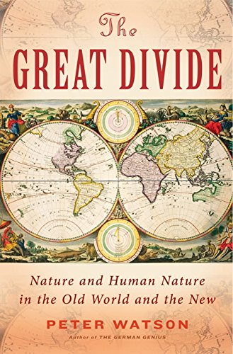cover image The Great Divide: 
Nature and Human Nature 
in the Old World and the New