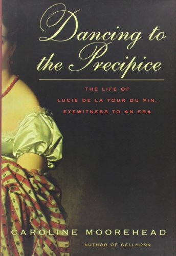 cover image Dancing to the Precipice: The Life of Lucie de La Tour Du Pin, Eyewitness to an Era