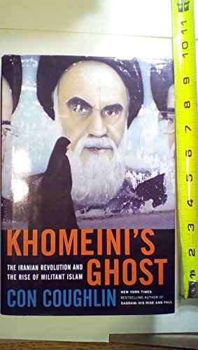 cover image Khomeini’s Ghost: The Iranian Revolution and the Rise of Militant Islam