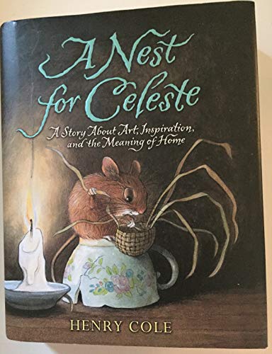 cover image A Nest for Celeste: A Story About Art, Inspiration, and the Meaning of Home