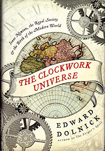 cover image The Clockwork Universe: Isaac Newton, the Royal Society, and the Birth of the Modern World