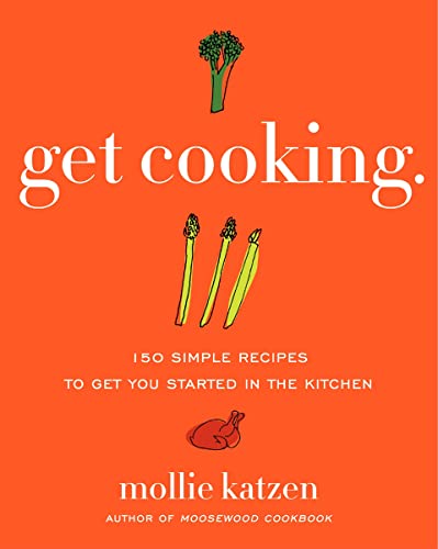 cover image Get Cooking: 150 Simple Recipes to Get You Started in the Kitchen