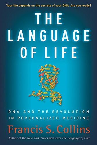 cover image  The Language of Life: DNA and the Revolution in Personalized Medicine