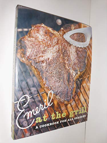cover image Emeril at the Grill: A Cookbook for All Seasons