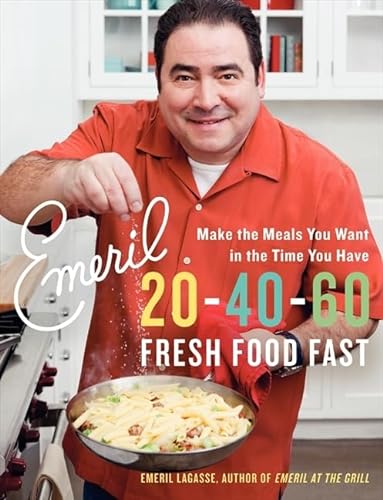 cover image Emeril 20-40-60: Fresh Food Fast