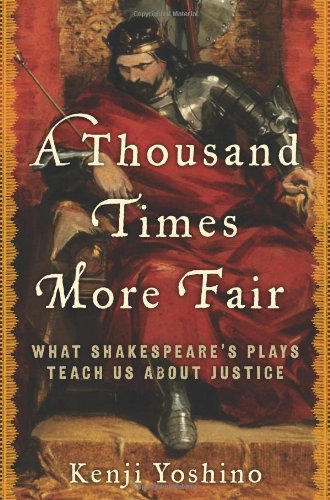 cover image A Thousand Times More Fair: What Shakespeare's Plays Teach Us About Justice