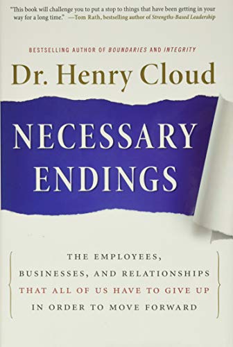 cover image Necessary Endings: The Employees, Businesses, and Relationships That All of Us Have to Give Up in Order to Move Forward