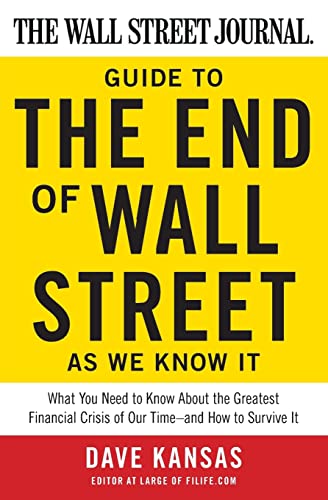 cover image The Wall Street Journal Guide to the End of Wall Street as We Know It: What You Need to Know about the Greatest Financial Crisis of Our Time--And How