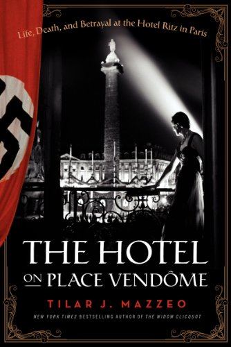 cover image The Hotel on Place Vendôme: 
Life, Death, and Betrayal 
at the Hôtel Ritz in Paris