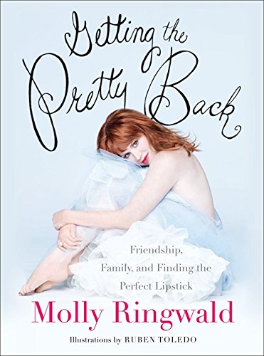 cover image Getting the Pretty Back: Friendship, Family, and Finding the Perfect Lipstick