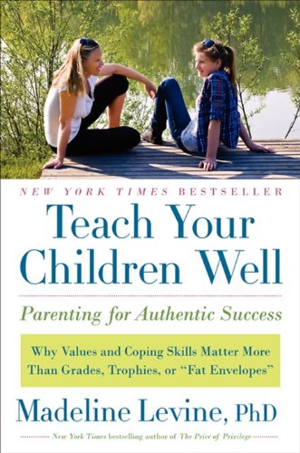 cover image Teach Your Children Well: Parenting for Authentic Success