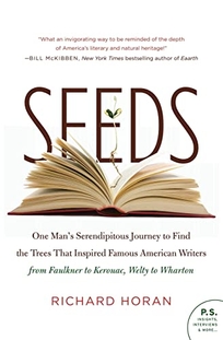Seeds: One Man's Serendipitous Journey to Find the Trees That Inspired Famous American Writers from Faulkner to Kerouac