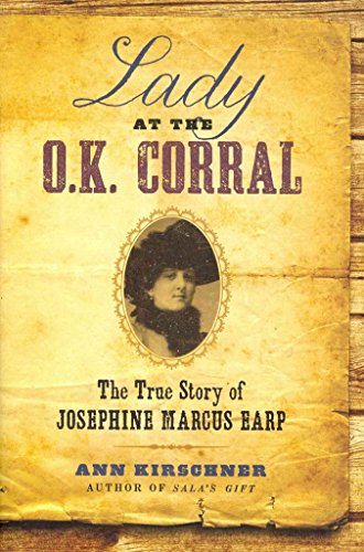 cover image Lady at the O.K. Corral: The True Story of Josephine Marcus Earp