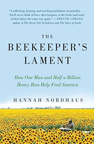 cover image The Beekeeper's Lament: How One Man and Half a Billion Honey Bees Help Feed America