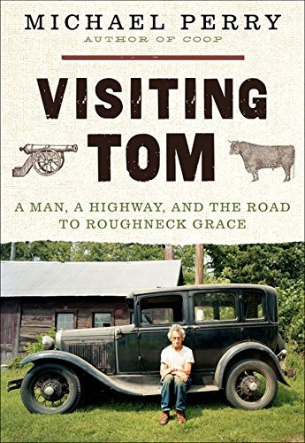 cover image Visiting Tom: 
A Man, a Highway and the Road to Roughneck Grace