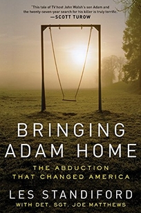 Bringing Adam Home: The Abduction That Changed America